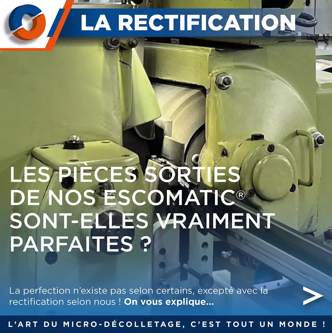 Rectification de pièces issues de machines Escomatic chez Minesco.